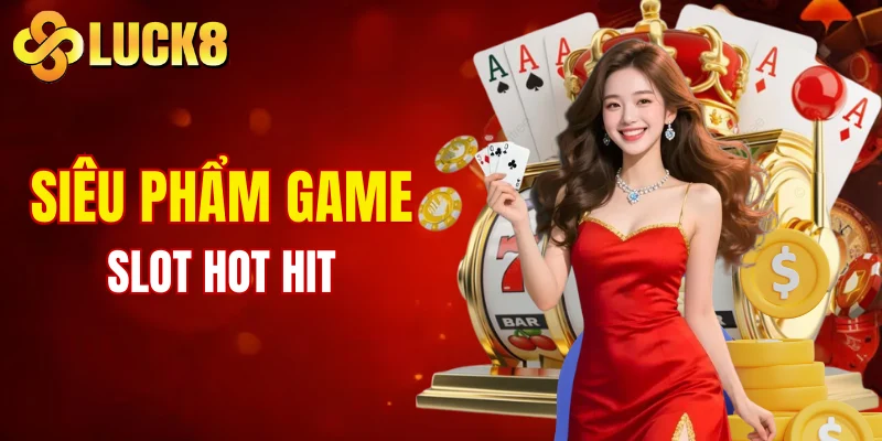 Trang chủ 5 Siêu phẩm game slot hot hit